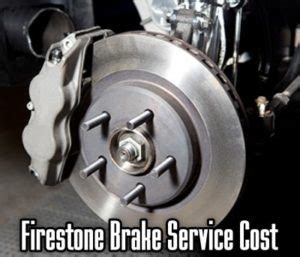 Brake service options offered. . How much does firestone charge for brake service